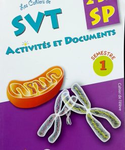 Collection Arobasque Les cahiers de SVT activités et documents 2 Bac SP semestre 1